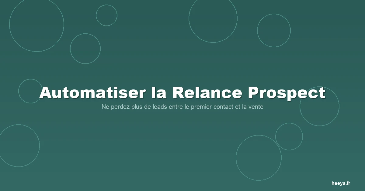 Comment automatiser la relance de vos prospects avec un chatbot IA ?
